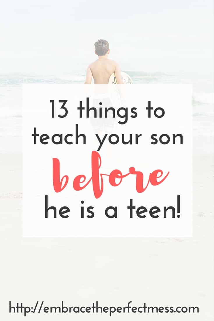 before my son officially becomes a teen, there are a few things i need to make sure he knows.