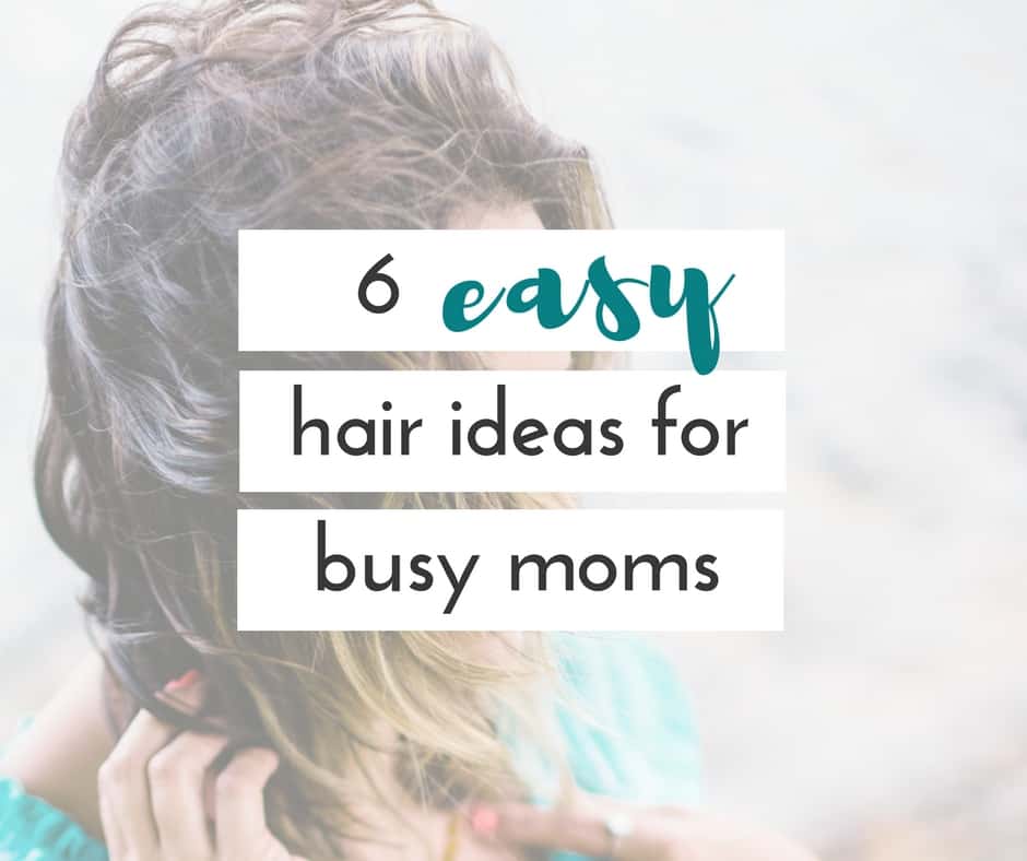 These easy hair ideas for busy moms are perfect for anyone that just doesn't have time to fix their hair. You can look put together in a couple of minutes.