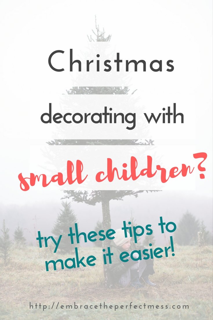 Christmas decorating with small children isn't always easy. These tips are a great way to make it more manageable, and fun for everyone.