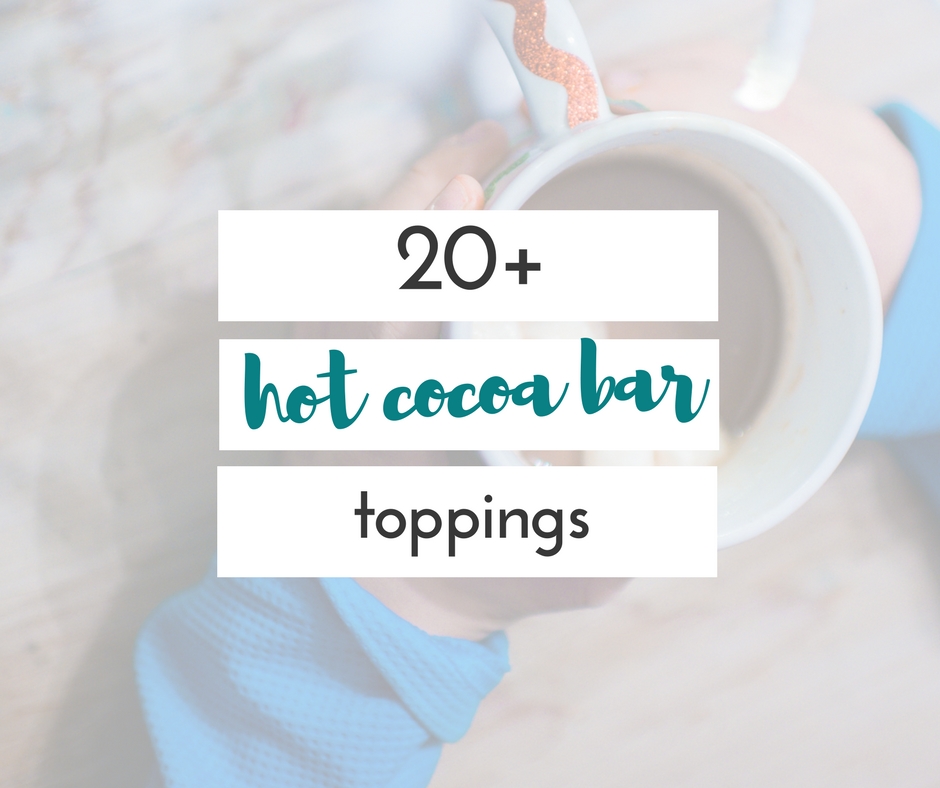 Hot Cocoa Bar toppings are so much fun! This is a great list that is sure to make your hot cocoa bar a huge hit!